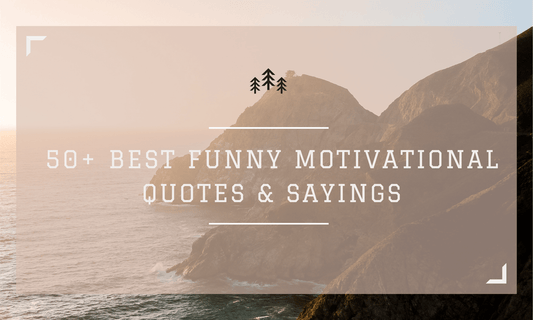 50+ Best Funny Motivational Quotes & Sayings
