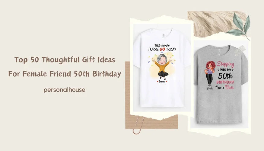 Gift Ideas For Female Friend 50th Birthday