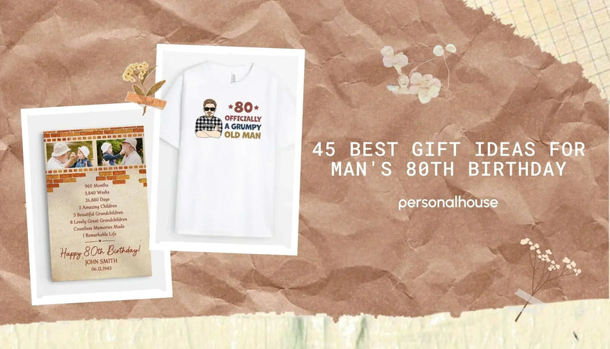 80th Birthday Gift Ideas For A Man