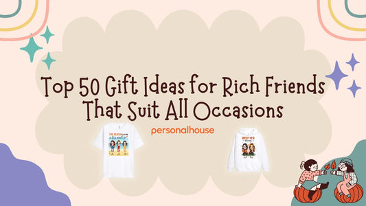 Gift Ideas For Rich Friends