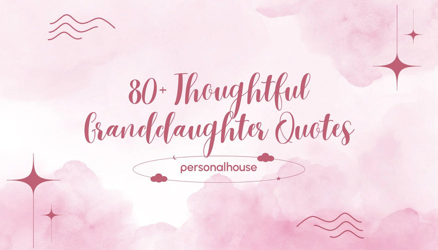 80+ Thoughtful Quotes For Granddaughter From Grandparents