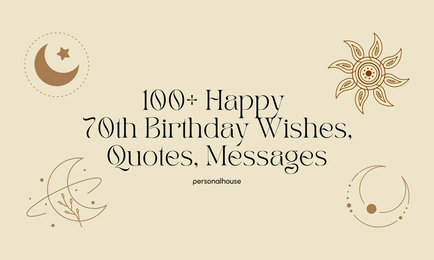 Top 100 Happy 70th Birthday Wishes, Messages, Quotes & Greetings