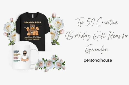 Heartwarming Grandpa Birthday Gifts Ideas