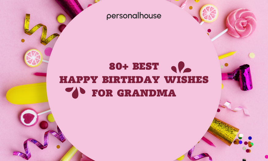 80+ Best Happy Birthday Wishes for Grandma 2024 - Personal House