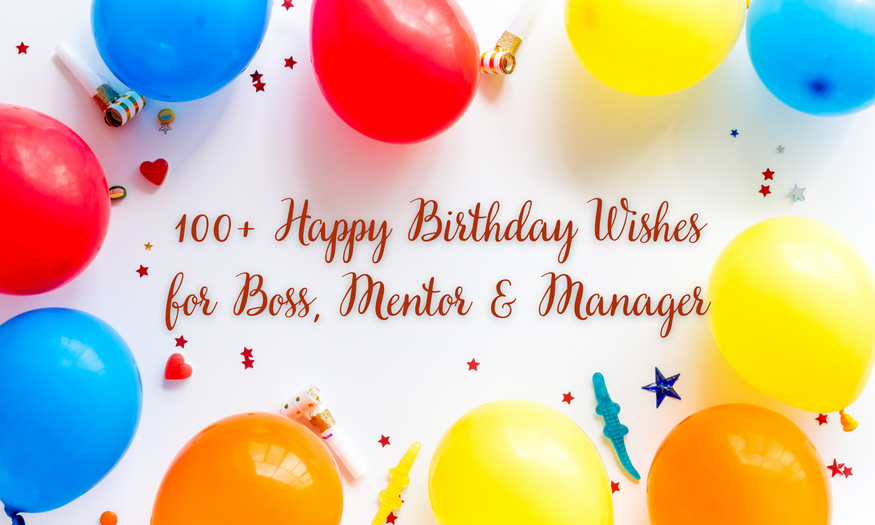 100+ Happy Birthday Wishes for Boss, Mentor & Manager - Personal House