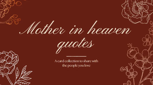 100+ Mother in Heaven Quotes for Mother’s Day, Birthday & More