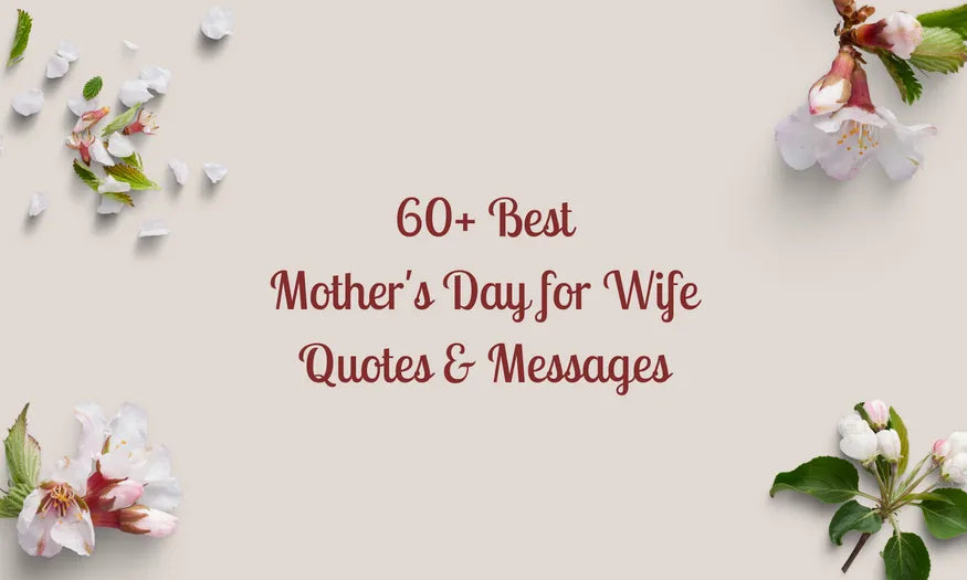 60+ Heart Touching Happy Mothers Day Quotes for Wife from Husband