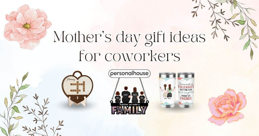 Mother's Day Gift Ideas For Coworkers