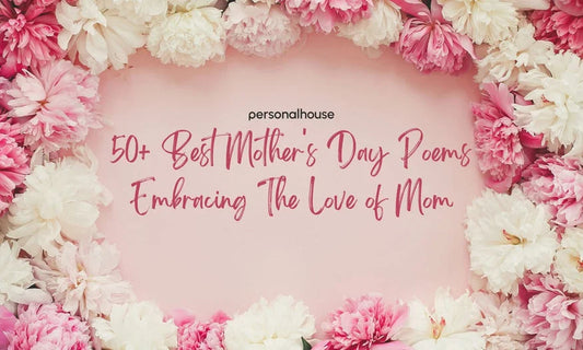 50+ Mothers Day Poems to Celebrate the Special Moms in Your Life