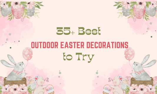 35+ Best Outdoor Easter Decorations for Yard & Porch