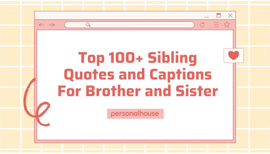 Top 100+ Sibling Quotes and Captions For Brother and Sister