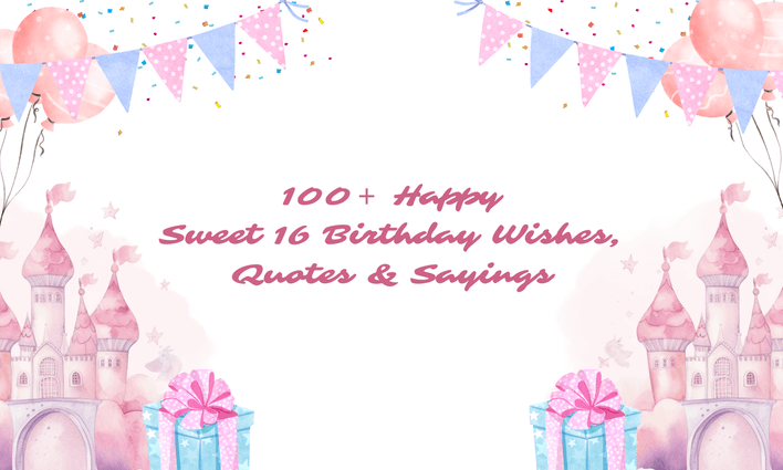  Happy Sweet 16 Birthday Wishes