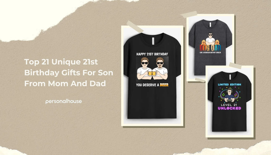 21st Birthday Gift Ideas For Son From Mom and Dad