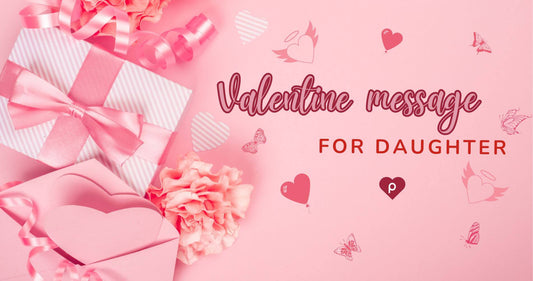 60+ Valentine Messages for Daughter of All Ages from Mom & Dad