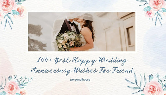 100+ Best Happy Wedding Anniversary Wishes For Friend