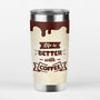 1117TUS2 Personalized Tumblers Gifts Life Better Coffee Lovers