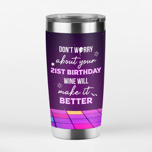 1242TUS2 Personalized Tumblers Gifts Worry 21st Birthday Her