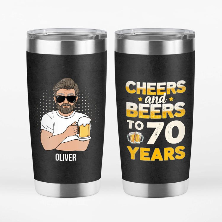 Personalized Cheers And Beers To 70 years Tumbler