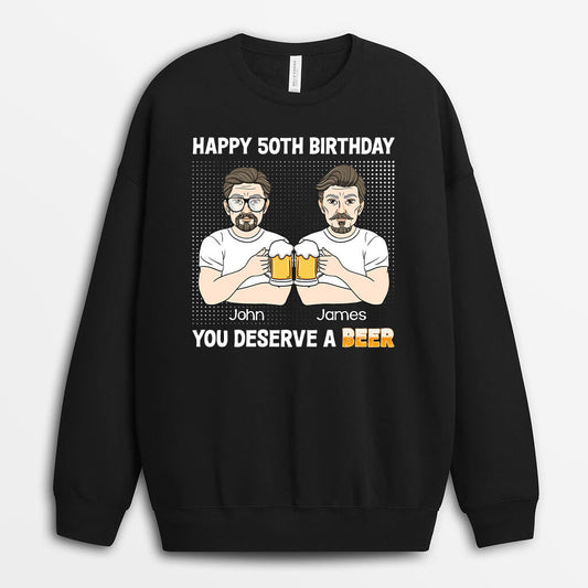 1247NUS3 personalized happy 50th birthday you deserve a beer sweatshirt