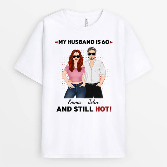 1250AUS1 personalized my wife husband is 60 and still hot t shirt