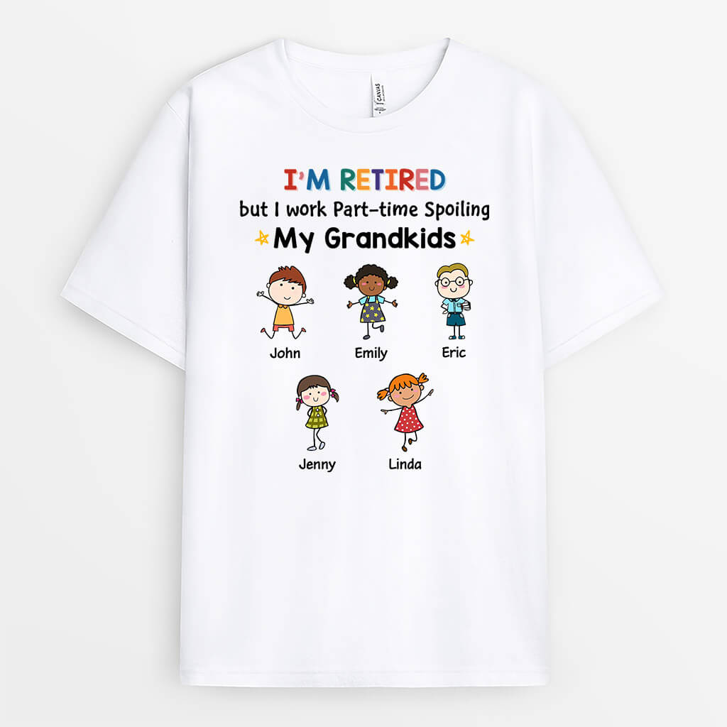 1257AUS1 personalized retired but work part time spoiling grandkids t shirt