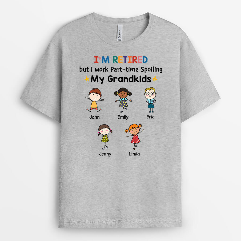 1257AUS2 personalized retired but work part time spoiling grandkids t shirt