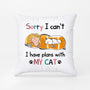 1287PUS2 personalized sorry i have plans with my cat pillow