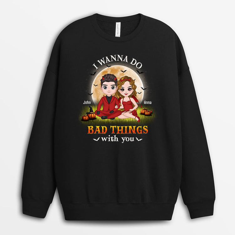 Personalized I Wanna Do Bad Things With You Sweatshirt