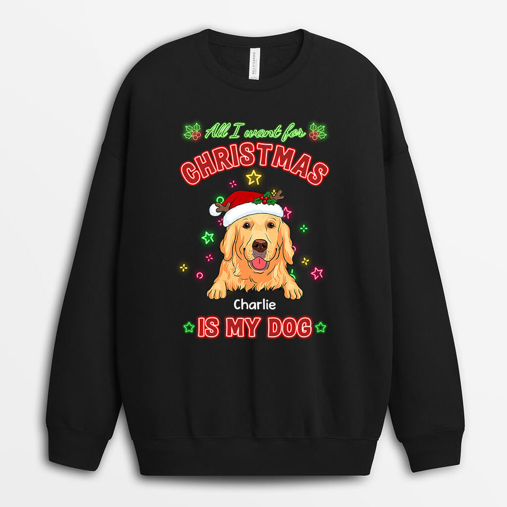 1368WUS1 personalized all i want for christmas is my dog sweatshirt