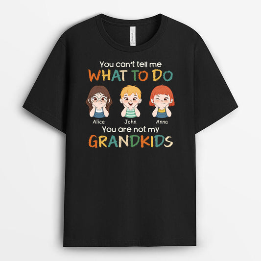 1630AUS1 personalized you cant tell me what to do youre not my grandkids t shirt