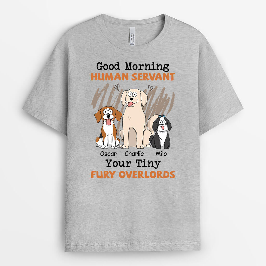 1663AUS2 personalized good morning human servant dog t shirt