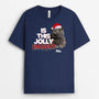 1709AUS2 personalized is this jolly enough t shirt
