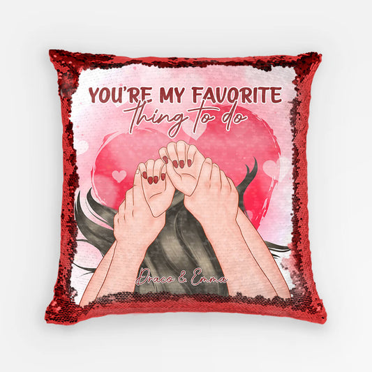 1833PUS1 personalized youre my favorite thing to do sequin pillow