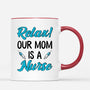 1852MUS2 personalized relax our mom is a nurse mug_3083223e 1c5d 4676 8b4a b1a99e02215b