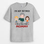 1877AUS2 personalized im not retired im a fulltime grandma t shirt