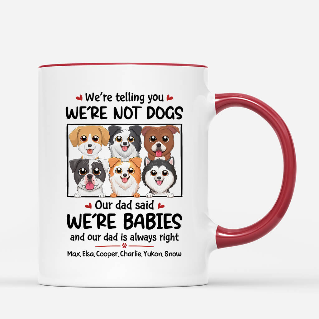 1926US2 personalized were not dogs we are baby mug