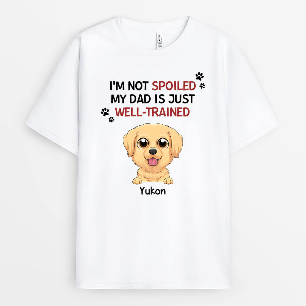 1929AUS2 personalized im not spoiled my mom dad is just well trained dog t shirt