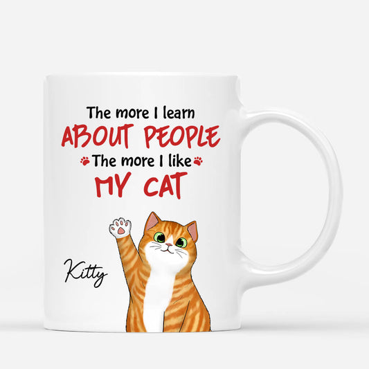 1970MUS1 personalized the more i learn about people the more i like my cat mug_1
