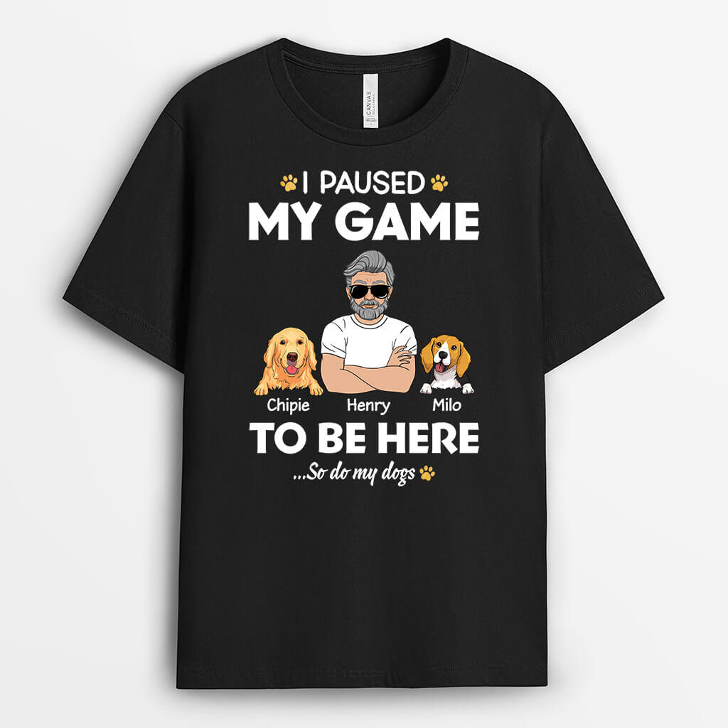 2009AUS1 personalized i paused my game just to be here with dogs t shirt
