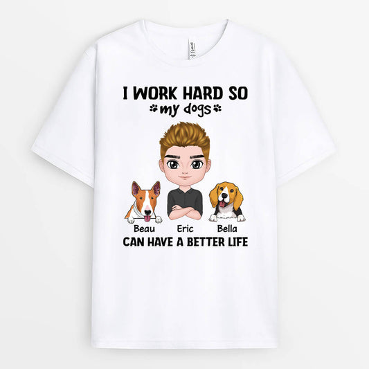 2054AUS1 personalized i work hard so my dog dogs can have a better life t shirt