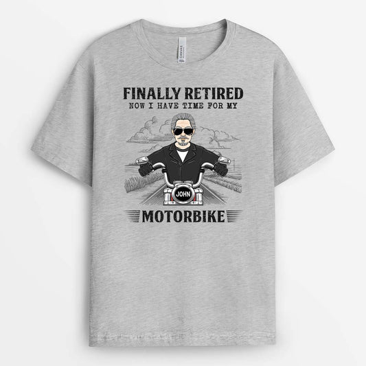 2055AUS2 personalized finally retired now i have time for my motorbike t shirt
