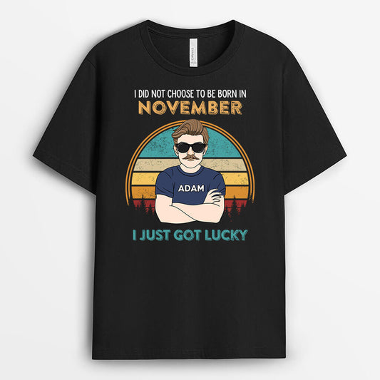2105AUS2 personalised i didnt choose to be born on novemberi just got lucky t shirt