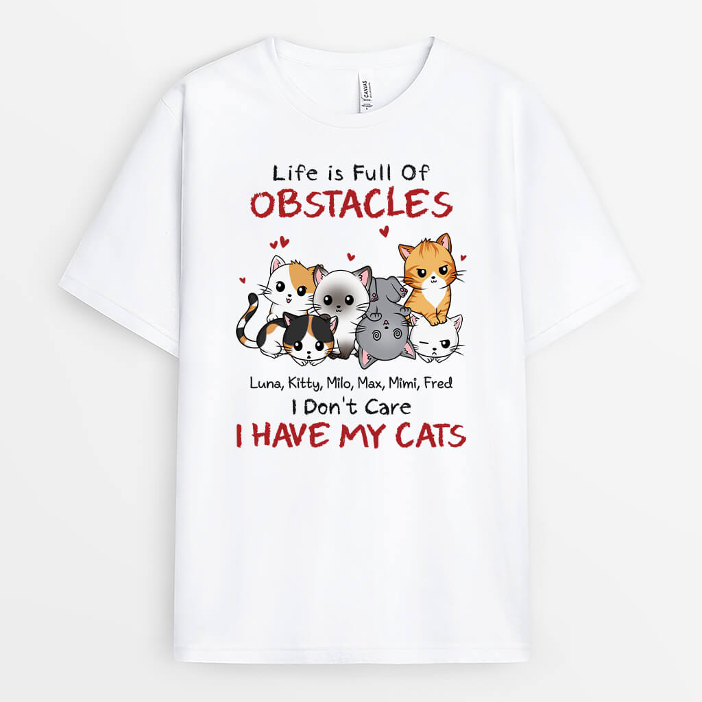 2110AUS1 personalized life is full of obstacles i dont care i have my cat t shirt