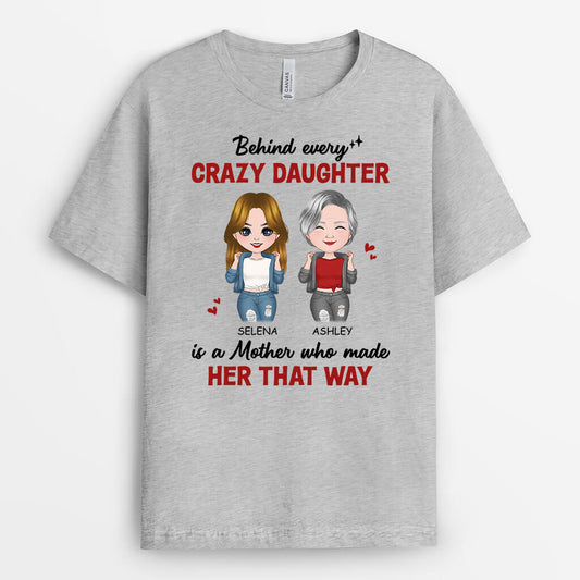 2148AUS1 personalized behind every crazy daughter is a mother who made her that way t shirt