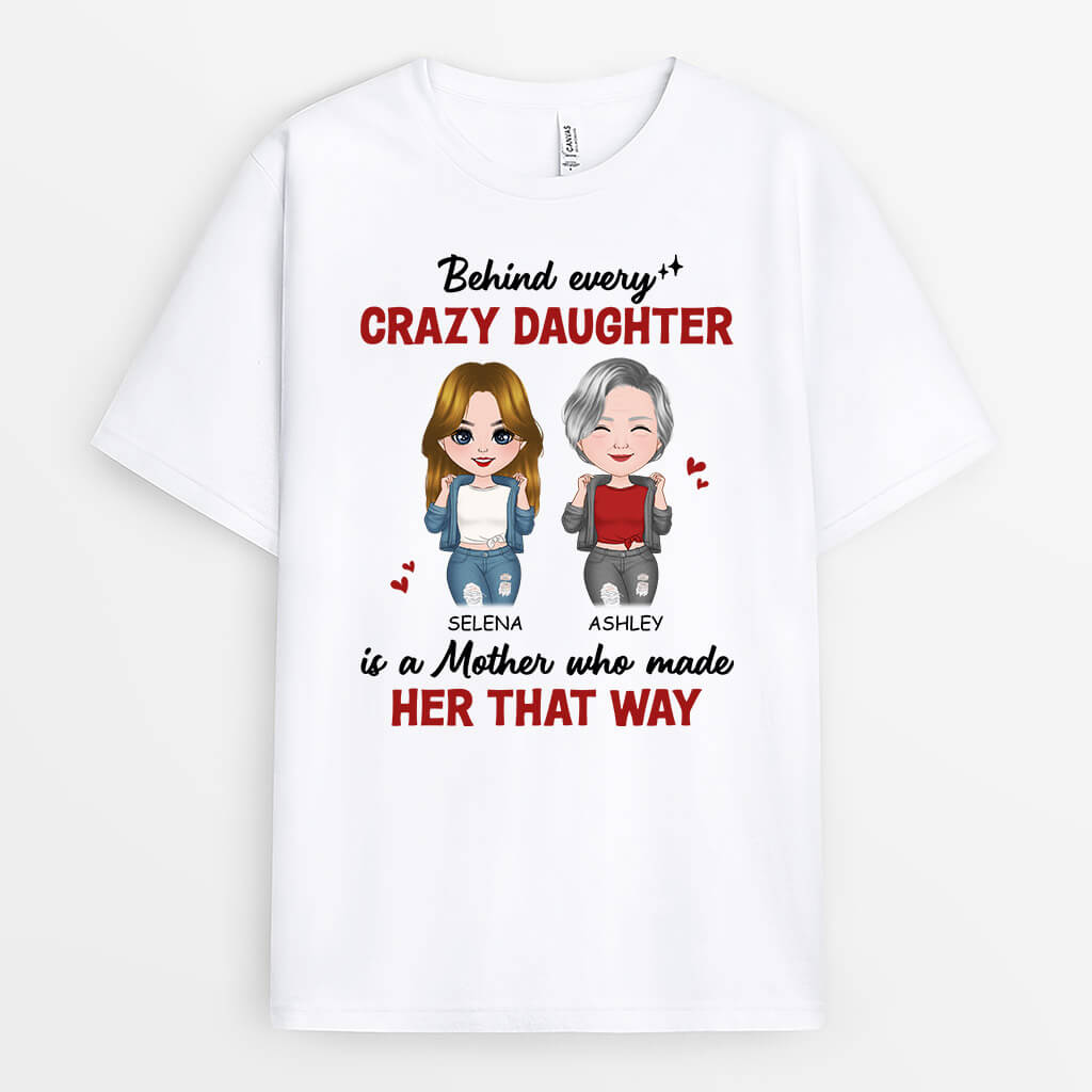 2148AUS2 personalized behind every crazy daughter is a mother who made her that way t shirt