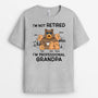 2177AUS2 personalized im not retired im professional grandpa t shirt