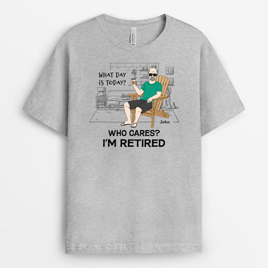 2189AUS1 personalized what day is today who cares im retired t shirt