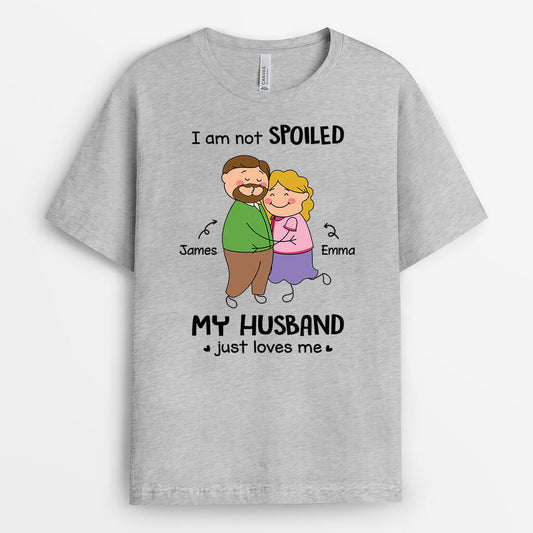 3315AUS1 personalized i am not spoiled my husband just loves me t shirt  personalized gifts for couples