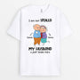 3315AUS2 personalized i am not spoiled my husband just loves me t shirt  personalized gifts for couples