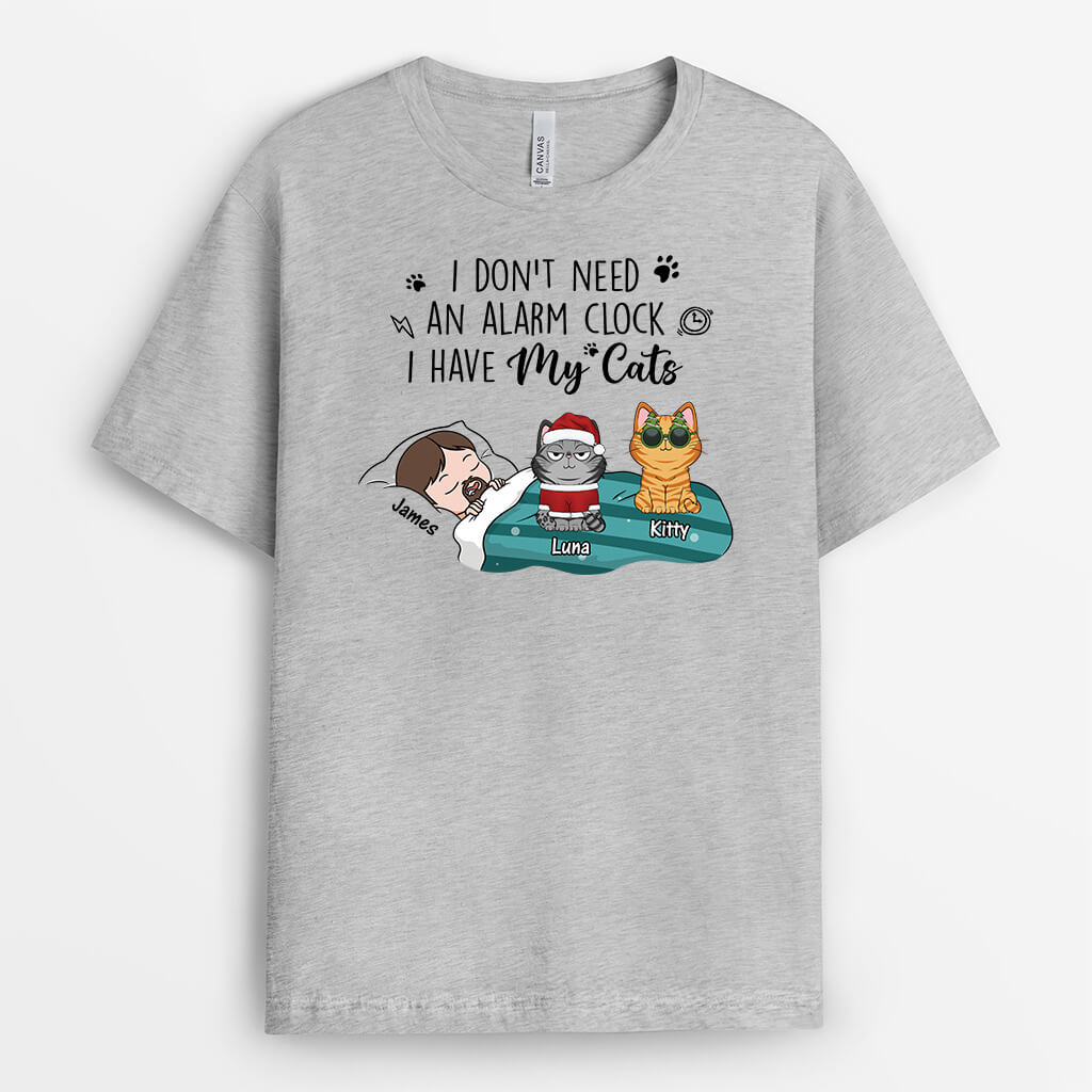 3376AUS2 i dont need an alarm clock i have my cats t shirt  personalized gifts for cat lovers